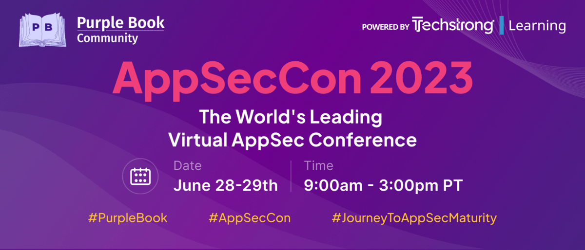 AppSecCon 2023 | Journey to AppSec Maturity | June 28-29 | The Purple Book Community