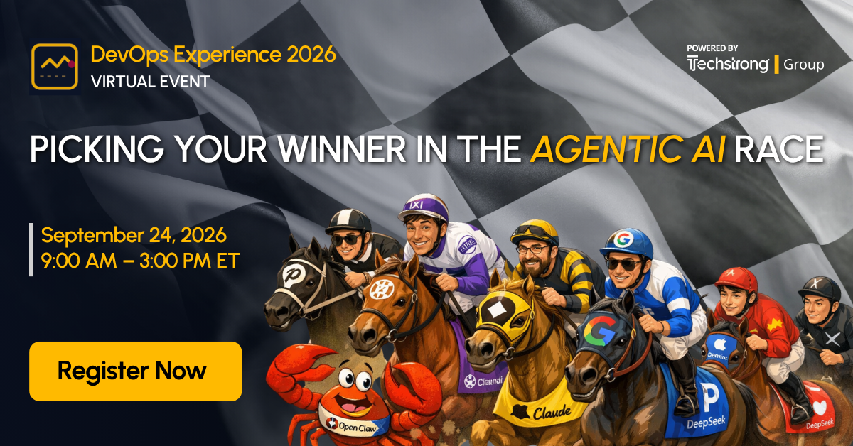 DevOps Experience 2026. Picking the Winner in the Agentic AI Race. September 24, 2026, 9:00 AM to 3:00 PM ET. Free Virtual Event.